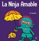 La Ninja Amable : Un libro para ni?os sobre la bondad - Book