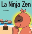 La Ninja Zen : Un libro para ni?os sobre la respiraci?n consciente de las estrellas - Book