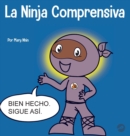 La Ninja Comprensiva : Un libro infantil de aprendizaje socioemocional sobre el cuidado de los dem?s - Book