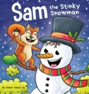 Sam the Stinky Snowman : A Funny Read Aloud Picture Book For Kids And Adults About Snowmen Farts and Toots - Book