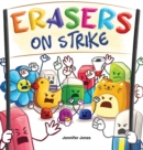 Erasers on Strike : A Funny, Rhyming, Read Aloud Kid's Book About Respect and Responsibility - Book