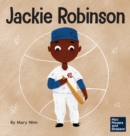 Jackie Robinson : A Kid's Book About Using Grit and Grace to Change the World - Book