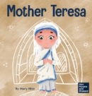 Mother Teresa : A Kid's Book About Loving Others Through Service - Book