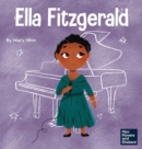 Ella Fitzgerald : A Kid's Book About Not Giving Up On Your Passion - Book