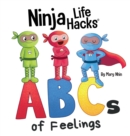 Ninja Life Hacks ABCs of Feelings : Perfect Children's Book for Babies, Toddlers, Preschool About the Alphabet - Book