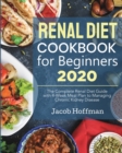 Renal Diet Cookbook for Beginners : The Complete Renal Diet Guide with 4-Week Meal Plan to Managing Chronic Kidney Disease - Book