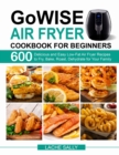 GoWISE Air Fryer Cookbook for Beginners - Book