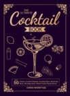 The Ultimate Cocktail Book : Over 50 Classic Cocktail Recipes (Cocktail Book, Bartender Book, Mixology Book, Mixed Drinks Recipe Book) - Book