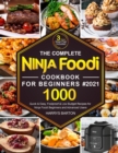 The Complete Ninja Foodi Cookbook for Beginners #2021 - Book