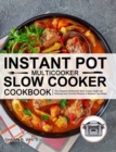 Instant Pot Multicooker Slow Cooker Cookbook : The Complete Multicooker Slow Cooker Guide with Delicious and Flavorful Recipes to Balance Your Meals - Book