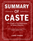 Summary of Caste : The Origins of Our Discontents by Isabel Wilkerson - Book