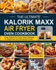 The Ultimate Kalorik Maxx Air Fryer Oven Cookbook - Book