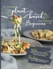 The Ultimate Plant-Based Diet Cookbook for Beginners : 800 Delicious and Healthy Recipes for Plant-based homemade Meals&#65372;With 28-day Meal Plan to kickstart your plant-based lifestyle. Orlowski - Book