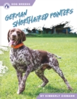 Dog Breeds: German Shorthaired Pointers - Book