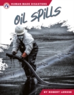 Human-Made Disasters: Oil Spills - Book