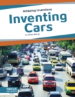 Amazing Inventions: Inventing Cars - Book