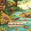 Discovering the World of Nature Along the Riverbank - eBook