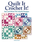Quilt It, Crochet It! : Sew and Stitch 14 Colorful Designs - eBook