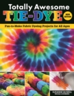 Totally Awesome Tie-Dye, New Edition - eBook