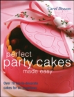 Perfect Party Cakes Made Easy : Over 70 fun-to-decorate cakes for all occasions - eBook