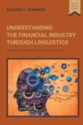 Understanding the Financial Industry Through Linguistics : How Applied Linguistics Can Prevent Financial Crisis - Book