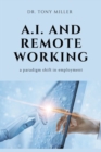 A.I. and Remote Working : A Paradigm Shift in Employment - Book