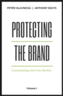 Protecting the Brand, Volume I : Counterfeiting and Grey Markets - Book
