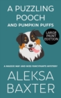 A Puzzling Pooch and Pumpkin Puffs : Large Print Edition - Book