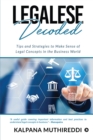 Legalese Decoded : Tips and Strategies to Make Sense of Legal Concepts in the Business World - Book