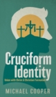 Cruciform Identity : Union with Christ and Christian Formation - Book