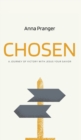 Chosen : A Journey of Victory with Jesus Your Savior - Book