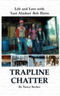 Trapline Chatter : Life and Love with 'Last Alaskan' Bob Harte - Book