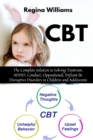 CBT : The Complete Solution to Solving Tantrum, ADHD, Conduct, Oppositional, Defiant & Disruptive Disorders in Children and Adolescents - Book