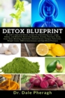 Detox Blueprint : Dr. Sebi's Approved Detox recipes for Detoxifying Liver, Lungs, Kidney, and Blood for Reversing Diabetes, Eczema, Psoriasis, Strep, Acne, Gout, Bloating, Gallstones, Adrenal Stress, - Book