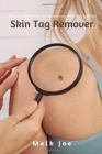 Skin Tag Remover : Natural Remedies for Removing Skin Tag Safely - Book