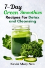 7-Day Green Smoothie Recipes for Detox and Cleansing - Book