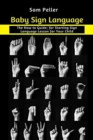 Baby Sign Language : The How to Guide; for Starting Sign Language Lesson for Your Child - Book