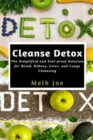 Cleanse Detox : The Simplified and Fail-proof Solution for Blood, Kidney, Liver, and Lungs Cleansing - Book