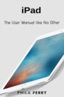 iPad : The User Manual like No Other - Book