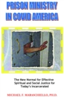 Prison Ministry in COVID America : The New Normal for Effective Spiritual and Social Justice for Today's Incarcerated - eBook