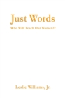 Just Words : Who Will Teach Our Women - Book
