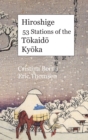 Hiroshige 53 Stations of the T&#333;kaid&#333; Ky&#333;ka : Premium - Book
