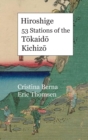 Hiroshige 53 Stations of the T&#333;kaid&#333; Kichiz&#333; : Hardcover - Book