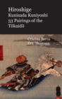 Hiroshige Kunisada Kuniyoshi 53 Pairings of the T&#333;kaid&#333; : Premium - Book
