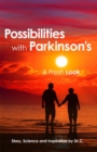 Possibilities with Parkinson's : A Fresh Look - eBook