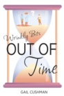 Out of Time (Wrinkly Bits Book 2) : A Wrinkly Bits Senior Hijinks Romance - eBook