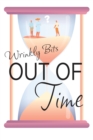 Out of Time (Wrinkly Bits Book 2) : A Wrinkly Bits Senior Hijinks Romance - Book