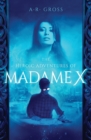 The Heroic Adventures of Madame X - Book