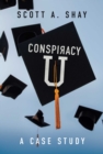 Conspiracy U : A Case Study - Book