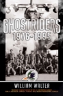 Ghostriders 1976-1995 : "Invictus" Combat History of the AC-130 Spectre Gunship, Iran, El Salvador, Grenada, Panama, Iraq, Bosnia-Herzegovina, Somalia - Book